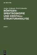Arthur Schleede, Erich Schneider: Röntgenspektroskopie und Kristallstrukturanalyse. Band 1