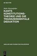 Kants Konstitutionstheorie und die Transzendentale Deduktion