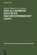 Der Allgemeine Deutsche Nachrichtendienst (ADN)