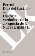 Historia Verdadera de la Conquista de la Nueva España II