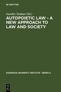 Autopoietic Law - A New Approach to Law and Society