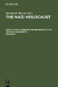 The Nazi Holocaust. Part 5: Public Opinion and Relations to the Jews in Nazi Europe. Volume 2