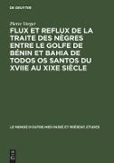 Flux et reflux de la traite des nègres entre le Golfe de Bénin et Bahia de Todos os Santos du XVIIe au XIXe siècle