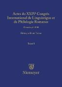 Actes du XXIV Congrès International de Linguistique et de Philologie Romanes. Tome I