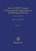 Actes du XXIV Congrès International de Linguistique et de Philologie Romanes. Tome IV