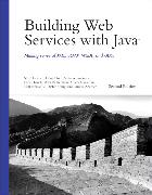 Building Web Services with Java: Making Sense of XML, SOAP, WSDL, and UDDI
