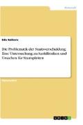 Die Problematik der Staatsverschuldung: Eine Untersuchung zu Ausfallrisiken und Ursachen für Staatspleiten