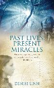 Past Lives, Present Miracles