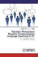 Teachers¿ Perceptions Towards Communicative Language Teaching (CLT)