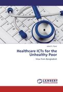 Healthcare ICTs for the Unhealthy Poor