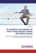 A member's perception of their Trade Unions within the Public Sector