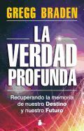 La Verdad Profunda = Deep Truth