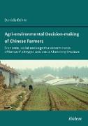 Agri-environmental Decision-making of Chinese Farmers. Economic, social and cognitive determinants of farmers' nitrogen overuse in Shandong Province