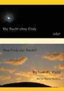 Die Nacht ohne Ende oder das Ende der Nacht?