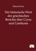 Der historische Wert der griechischen Beiträge über Cyrus und Cambyses