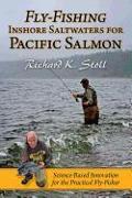 Fly-Fishing Inshore Saltwaters for Pacific Salmon: Science-Based Innovation for the Practical Fly-Fisher