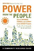 Power from the People: How to Organize, Finance, and Launch Local Energy Projects