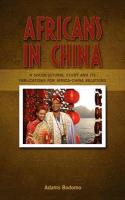 Africans in China: A Sociocultural Study and Its Implications on Africa-China Relations