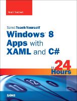 Sams Teach Yourself Windows 8 Apps with XAML and C# in 24 Hours