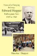Views of a Changing Railway: Edward Hopper Railwayman from 1925 to 1968