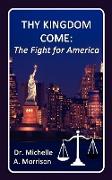 Thy Kingdom Come - The Fight for America