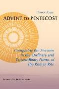 Advent to Pentecost: Comparing the Seasons in the Ordinary and Extraordinary Forms of the Roman Rite