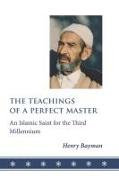 The Teachings of a Perfect Master: An Islamic Saint for the Third Millennium