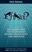 Eh Na? - An Inquiry Into the Relationship Between Rationality and Mysticism