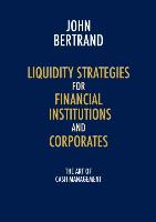 Liquidity Strategies for Financial Institutions and Corporates