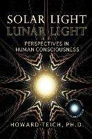 Solar Light, Lunar Light: Perspectives in Human Consciousness