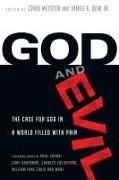 God and Evil – The Case for God in a World Filled with Pain