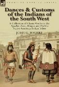 Dances & Customs of the Indians of the South West