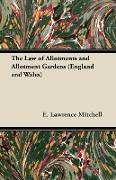 The Law of Allotments and Allotment Gardens (England and Wales)