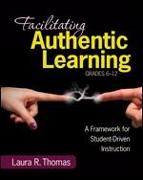 Facilitating Authentic Learning, Grades 6-12