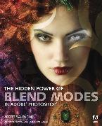 Hidden Power of Blend Modes in Adobe Photoshop, The