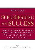 Superreading for Success: The Groundbreaking, Brain-Based Program to Improve Your Speed, Enhance Your Memo Ry, and Increase Your Success