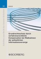 Grundrechtsschutz durch verfahrensrechtliche Kompensation bei Maßnahmen der polizeilichen Informationsvorsorge