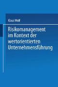 Risikomanagement im Kontext der wertorientierten Unternehmensführung