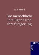 Die menschliche Intelligenz und ihre Steigerung