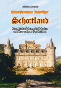 Schottland - Ein kulturhistorischer Reiseführer