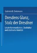 Dresdens Glanz, Stolz der Dresdner