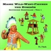 Masse Wild-West-Figuren und Zubehör Teil 1