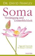 Soma – Verjüngung und Unsterblichkeit