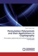 Permutation Polynomials and their Applications in Cryptography