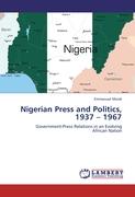 Nigerian Press and Politics, 1937 ¿ 1967