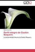 Perfil íntegro de Gastón Baquero