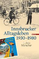 Innsbrucker Alltagsleben 1930-1980