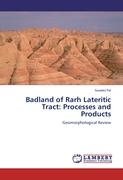 Badland of Rarh Lateritic Tract: Processes and Products