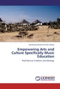 Empowering Arts and Culture Specifically Music Education