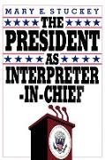 The President as Interpreter-In-Chief